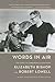 Words in Air: The Complete Correspondence Between Elizabeth Bishop and Robert Lowell