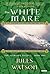 The White Mare by Jules Watson The White Mare by Jules Watson