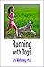 Running with Dogs: Dog-Frie...