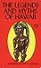 The Legends and Myths of Hawaii