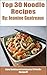 Top 30 Noodles Recipes: Noodles Cook Book