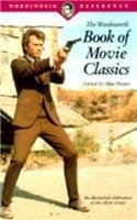 The Wordsworth Book of Movie Classics (The Wordsworth Collection Reference Guide)