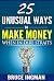 25 Unusual Ways to Make Money Fast by Bruce  Ingman