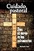 Cuidado pastoral, Dios en medio de los sufrimientos (Spanish Edition)