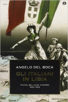 Gli italiani in Libia. Vol. 1: Tripoli bel suol d'amore (1860-1922)