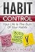 Habit Control: Your Life Is The Sum Of Your Habits (Habit Control, Self-Improvement)