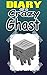 Minecraft: Diary Of A Crazy Ghast: An Unofficial Minecraft Novel (Minecraft, Minecraft Books, Minecraft Games, Minecraft Comics, Minecraft Xbox, Minecraft Novels)