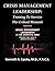 CRISIS MANAGEMENT LEADERSHIP: Training to Survive the Critical Moment