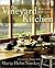 The Vineyard Kitchen by Maria Helm Sinskey The Vineyard Kitchen by Maria Helm Sinskey
