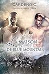 La Maison De Blue Mountain by Cardeno C.