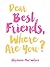Dear Best Friends, Where Are You?