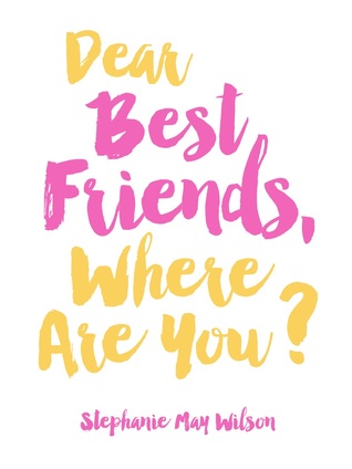 Dear Best Friends, Where Are You?