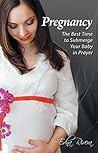 Pregnancy: The Best Time to Submerge Your Baby in Prayer Pregnancy: The Best Time to Submerge Your Baby in Prayer