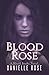 Blood Rose by Danielle   Rose
