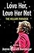 Love Her, Love Her Not by Joanne Bamberger
