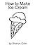 How to Make Ice Cream
