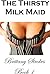 Thirsty Milk Maid: Lactation Erotica Stories, A BBW Nursing Milk Erotica, Older Man Younger Woman Erotica (Lactation Erotica stories, BBW, Milk Erotica, Nursing Erotica, Taboo Erotica Book 1)