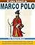 El Libro Infantil de Marco Polo: La sorprendente historia de Marco Polo y cómo sus descubrimientos cambiaron para siempre el mundo (Spanish Edition)