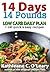 14 Days - 14 Pounds (Weight Loss Guide): Low Carb Daily Plan + 140 Quick & Easy Recipes
