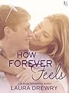 How Forever Feels by Laura Drewry