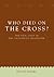 Who Died on the Cross? by Fouad Masri