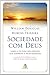 Sociedade Com Deus by William Douglas Santos