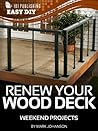 Renew Your Wood Deck: Weekend Projects (eHow Easy DIY Kindle Book Series) Renew Your Wood Deck: Weekend Projects (eHow Easy DIY Kindle Book Series)