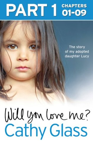 Will You Love Me?: The story of my adopted daughter Lucy: Part 1 of 3 (Kindle Edition)