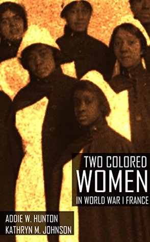 Two Colored Women in World War I France (New Intro, Annotated)