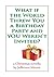 What if the World Threw You a Birthday Party and You Weren't Invited?