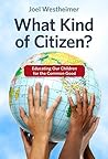 Book cover for What Kind of Citizen? Educating Our Children for the Common Good