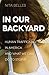 In Our Backyard by Nita Belles In Our Backyard by Nita Belles