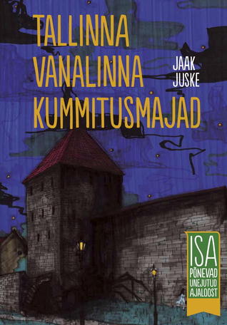 Tallinna vanalinna kummitusmajad (Hardcover)