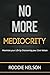 No More Mediocrity: Maximiz...