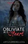 Obliviate My Hear...