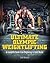 Ultimate Olympic Weightlifting: A Complete Guide to Barbell Lifts—from Beginner to Gold Medal