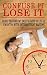 Confuse It To Lose It: How I Tricked My Body & Lost 50 Lbs. In 3 Months With Intermitteng Fasting