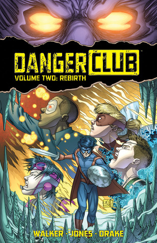 Danger Club, Volume 2: Rebirth (Danger Club, #2)