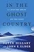 In the Ghost Country: A Lifetime Spent on the Edge