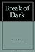 Break Of Dark