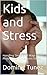 Kids and Stress: Handling Stress and Ways to Protect Your Child from Stress