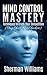 Mind Control Mastery by Sherman Williams