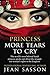 Princess More Tears to Cry (Princess Series Book 4)