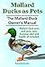 Mallard Ducks as Pets. Mallard Duck Owner's Manual. Mallard D... by Roland Ruthersdale