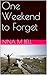 One Weekend to Forget (The ...