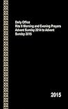 Daily Office Rite II Morning and Evening Prayers Advent Sunday 2014 to Advent Sunday 2015