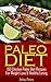 Paleo Diet: 150 Chicken Paleo Diet Recipes For Weight Loss & Healthy Eating (Low Carb, Poultry, Healthy Dinner Recipes)