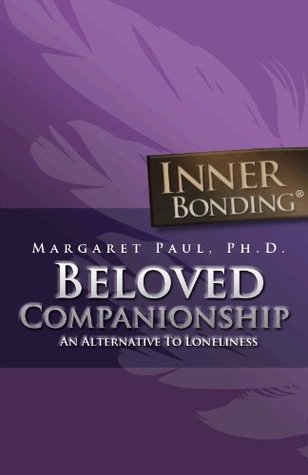 Beloved Companionship - An Alternative To Loneliness (Kindle Edition)