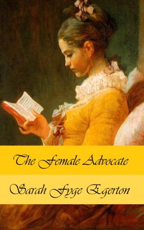 The Female Advocate, or An Answer to a late Satyr against the Pride, Lust and Inconstancy, &c. of woman. (Kindle Edition)