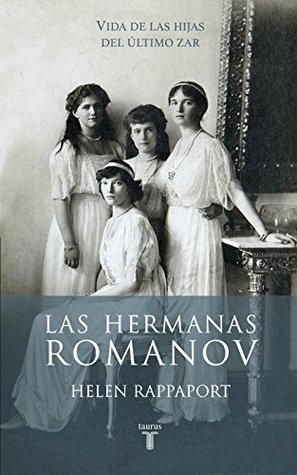 Portada de Las hermanas Romanov, de Helen Rappaport